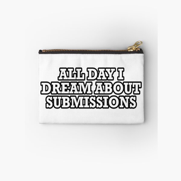 Item preview, ALL DAY I DREAM ABOUT SUBMISSIONS designed and sold by WarGear.