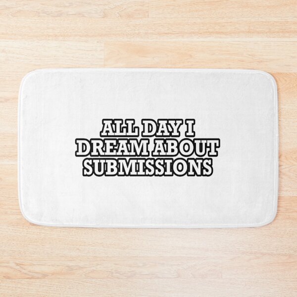 Item preview, ALL DAY I DREAM ABOUT SUBMISSIONS designed and sold by WarGear.