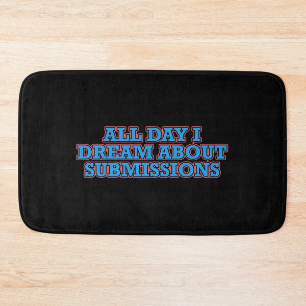 Item preview, ALL DAY I DREAM ABOUT SUBMISSIONS designed and sold by WarGear.