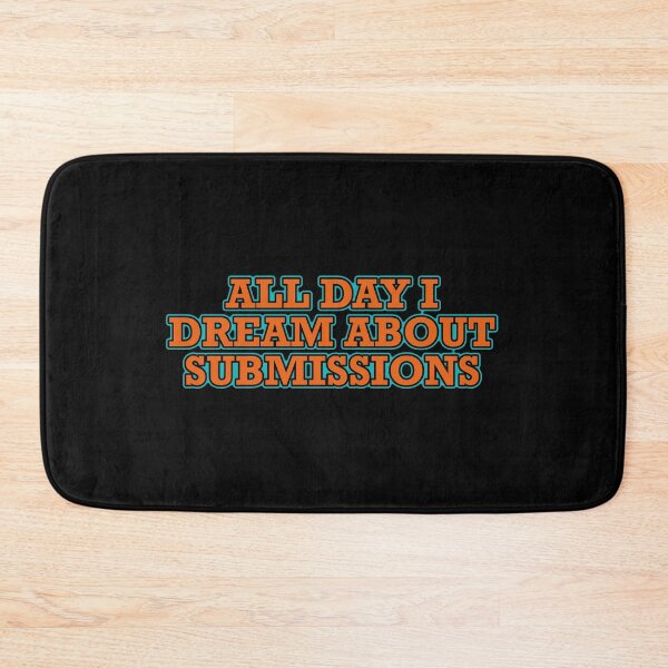 Item preview, ALL DAY I DREAM ABOUT SUBMISSIONS designed and sold by WarGear.
