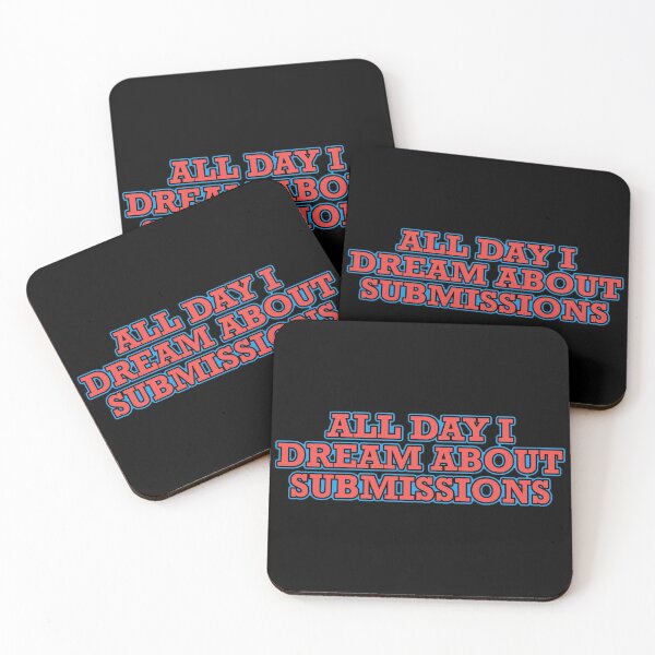 Item preview, ALL DAY I DREAM ABOUT SUBMISSIONS designed and sold by WarGear.