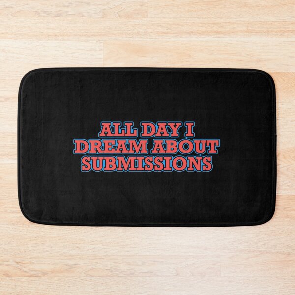 Item preview, ALL DAY I DREAM ABOUT SUBMISSIONS designed and sold by WarGear.