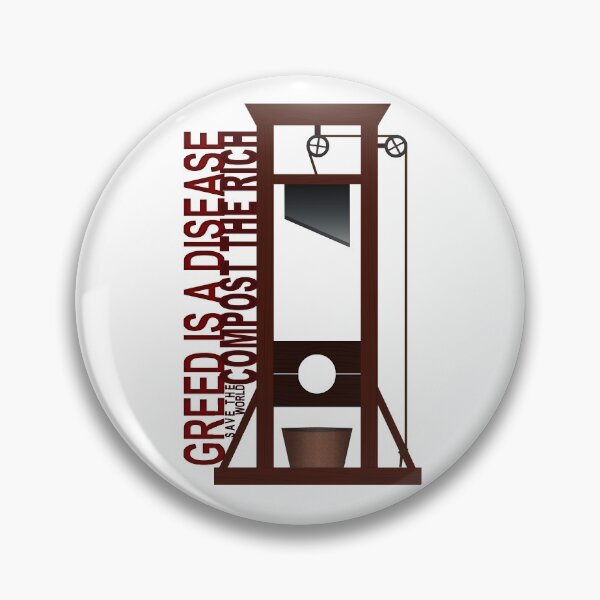 Greed Is A Disease Guillotine Pin