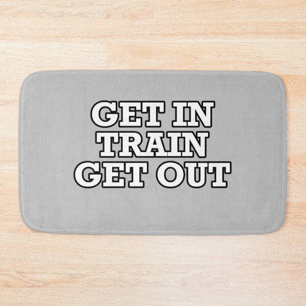 Item preview, GETIN - TRAIN - GETOUT designed and sold by WarGear.
