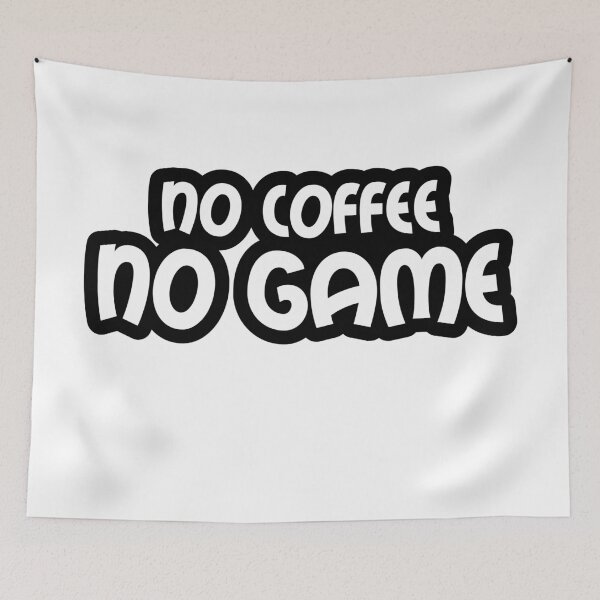 Item preview, No Coffee, No Game - Black Text Outline designed and sold by WPahat.