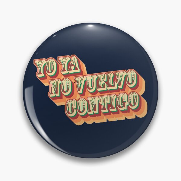 Item preview, Yo ya no vuelvo contigo designed and sold by enriquepma.