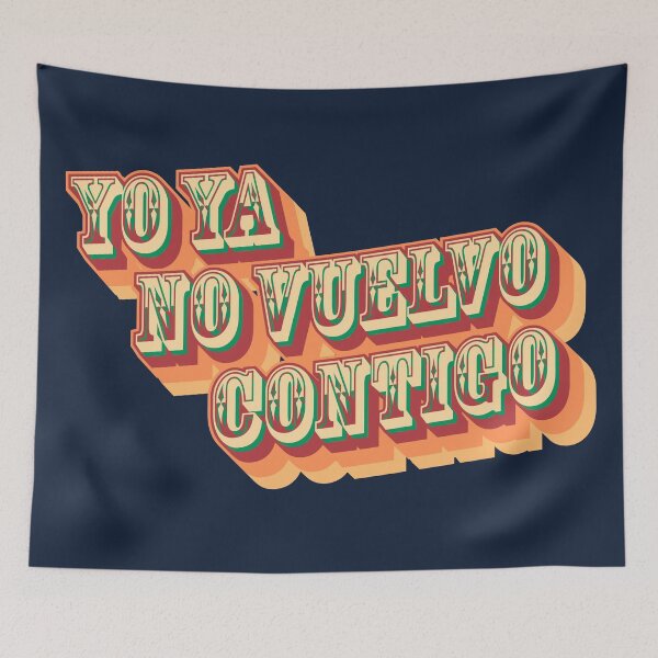 Item preview, Yo ya no vuelvo contigo designed and sold by enriquepma.