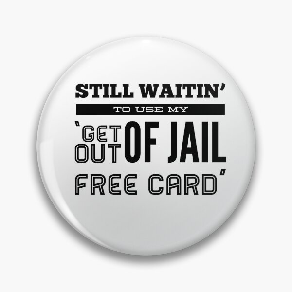 Item preview, Still Waitin' To Use My 'Get Out Of Jail Free Card' designed and sold by OfferHeat.