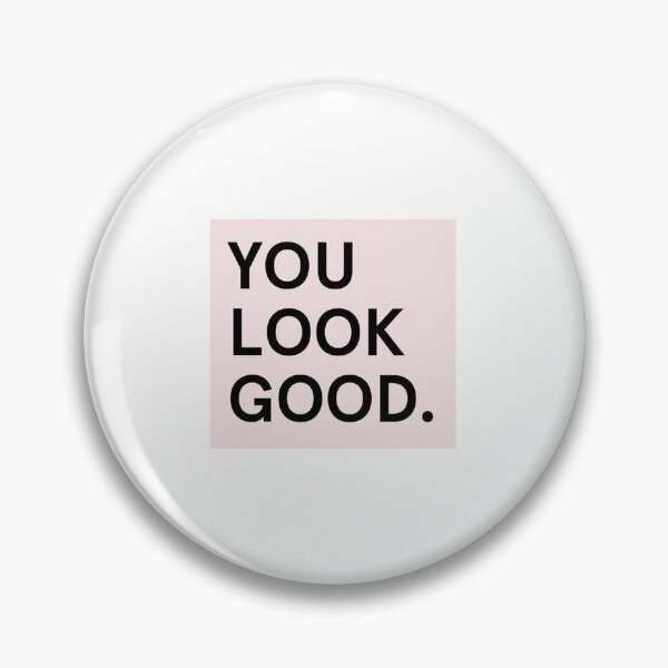 Item preview, you look good!! designed and sold by kristineshah.