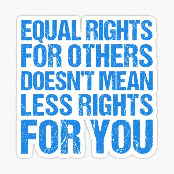 Item preview, Equal rights for others doesn't mean less rights for you designed and sold by KNEI.