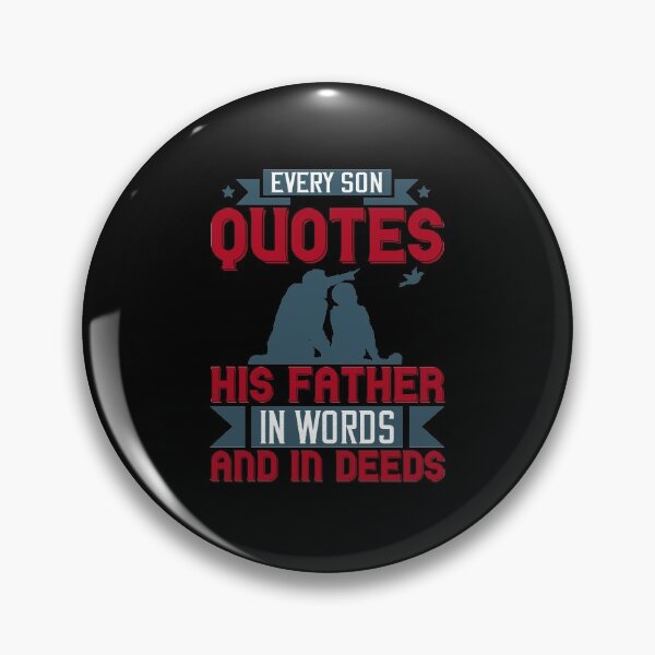 Item preview, Fathers day gift | Every son quotes his father in words and in deeds designed and sold by teamph.