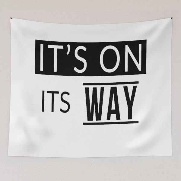 Item preview, IT'S ON ITS WAY designed and sold by MotivationMafia.