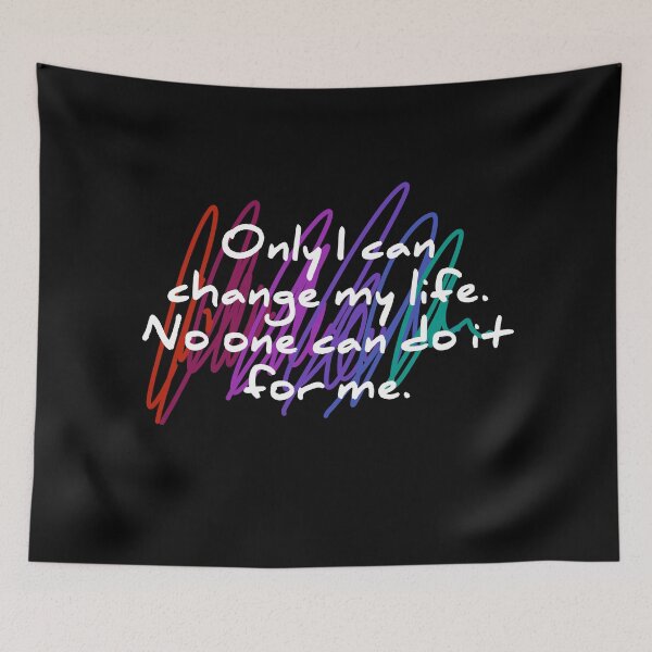 Item preview, Only I can change my life. No one can do it for me. designed and sold by TopDesignArt.