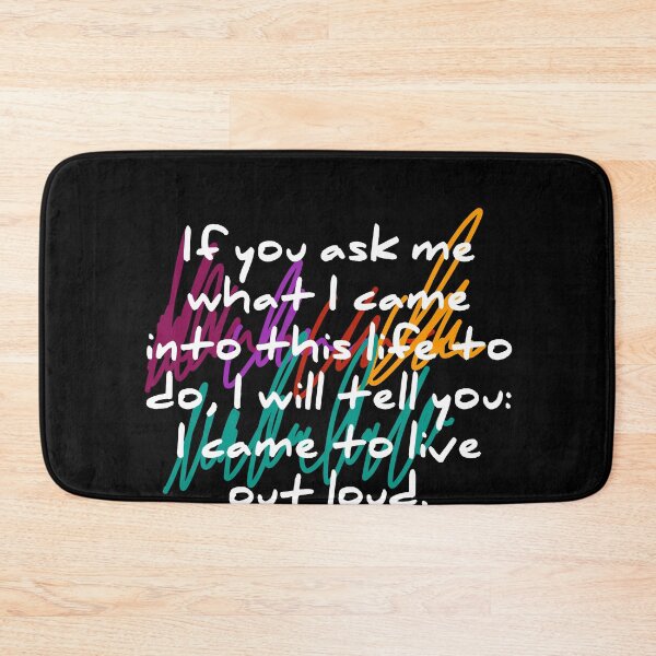 Item preview, If you ask me what I came into this life to do, I will tell you: I came to live out loud. designed and sold by TopDesignArt.