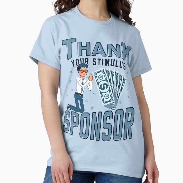 Item preview, Thank Your Stimulus Sponsor designed and sold by jimmyroyaltee.