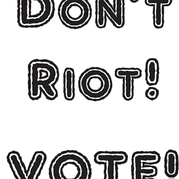 Artwork thumbnail, Don't Riot - Vote! by Rixn