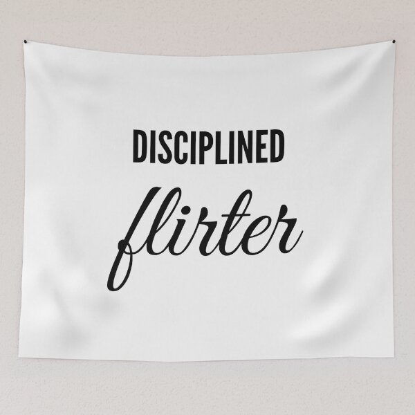 Item preview, Disciplined Flirter designed and sold by Palash Jain.