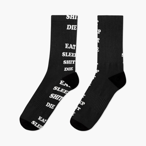 Item preview, EAT SLEEP SHIT DIE designed and sold by Kuma518.