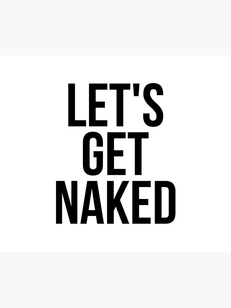 Let S Get Naked Tapestry By Hexdecor Redbubble