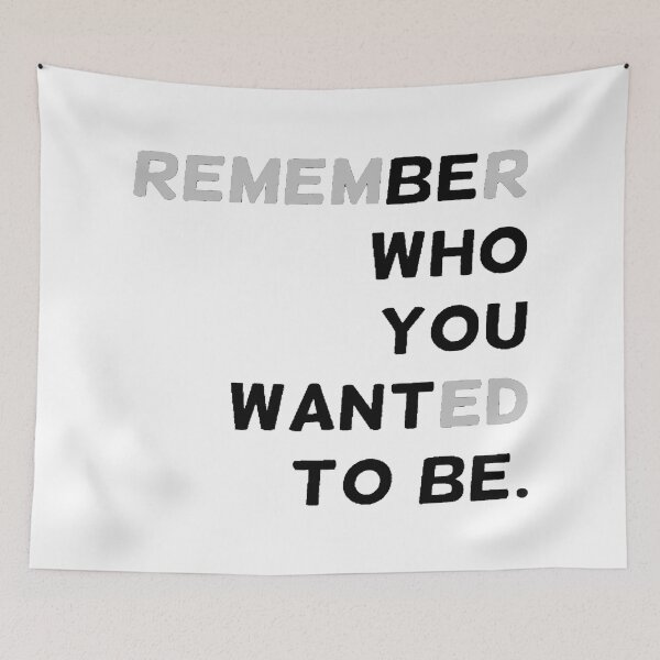 Item preview, REMEMBER WHO YOU WANTED TO BE designed and sold by MotivationMafia.