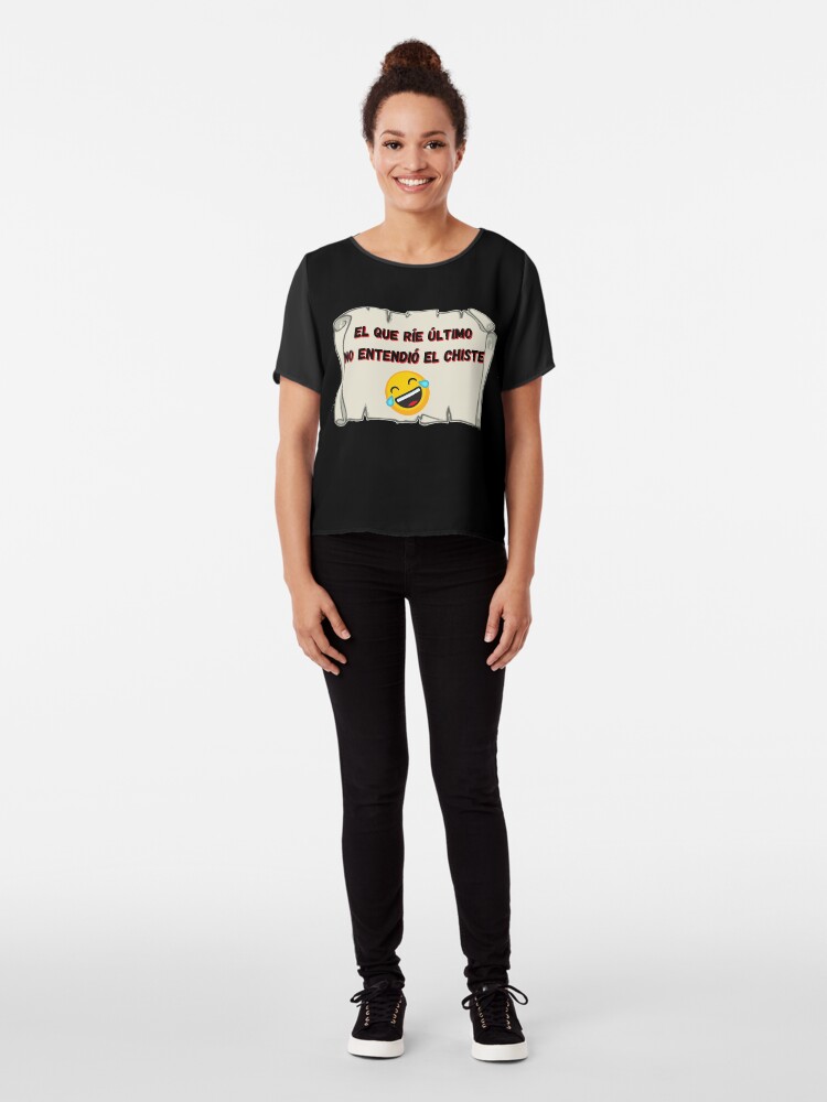 Vista alternativa de Blusa El que ríe el último no entendió el chiste