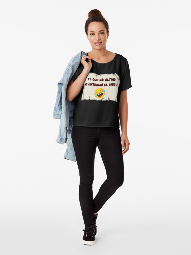 Vista alternativa de Blusa El que ríe el último no entendió el chiste