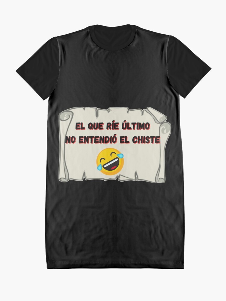 Vista alternativa de Vestido camiseta El que ríe el último no entendió el chiste