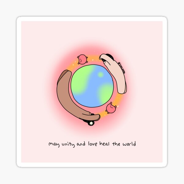 May unity and love heal the world Sticker