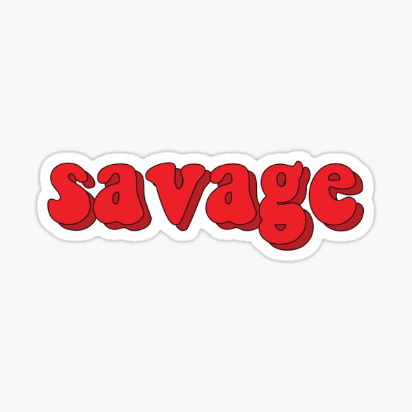 Savage Song Stickers Redbubble - savage megan thee stallion roblox song id