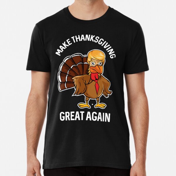 Make Thanksgiving great again Trump turkey 2024 shirt, hoodie, sweater and  v-neck t-shirt