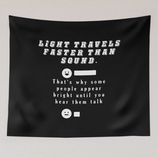 Item preview, Copy of Light Travels Faster Than Sound That's Why Some People Appear Bright Until You Hear Them Talk White designed and sold by itismimi.