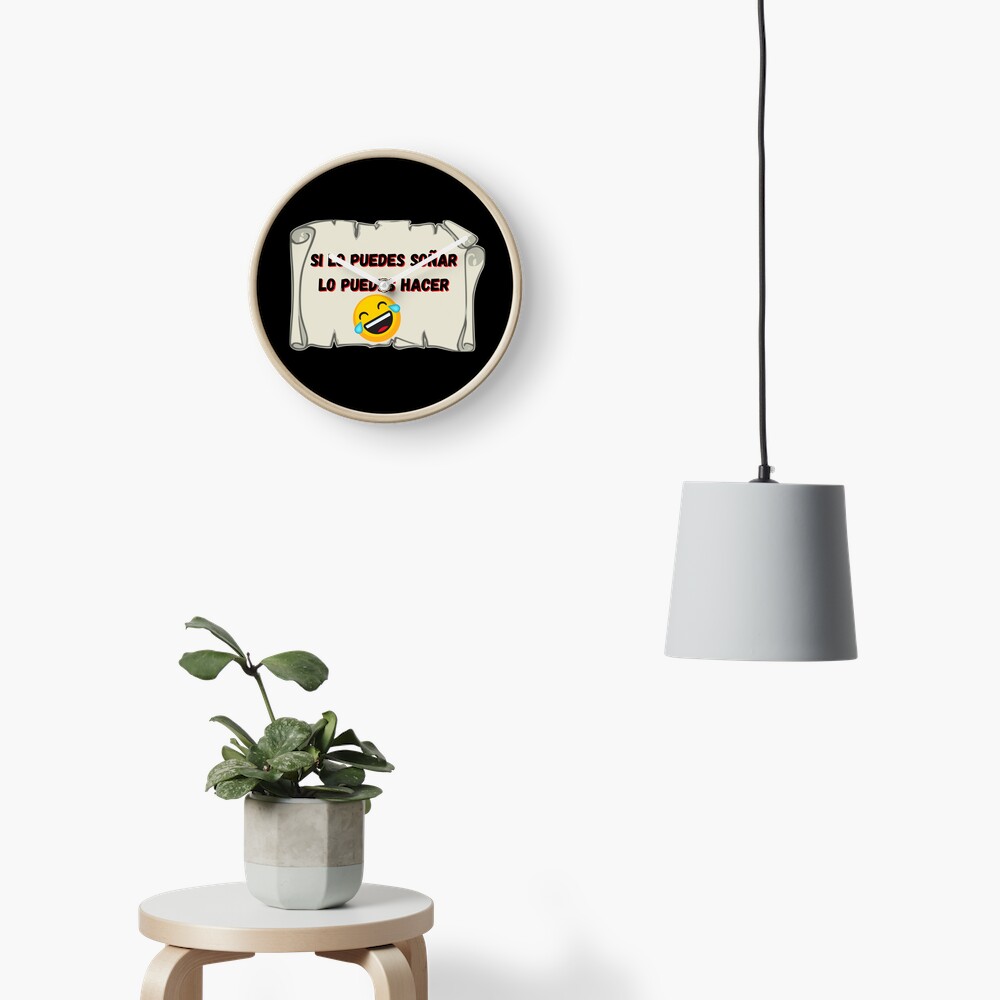 Si lo puedes soñar, lo puedes hacer Reloj