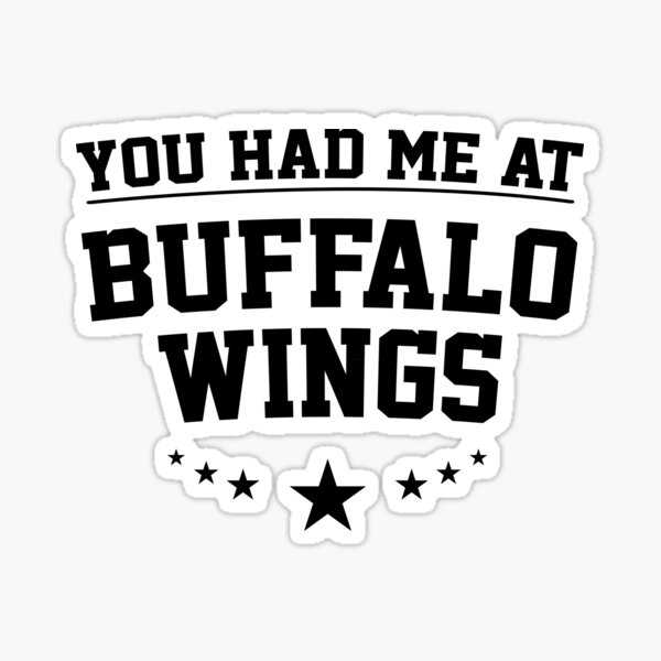 Item preview, You Had Me At Buffalo Wings designed and sold by Nelis.