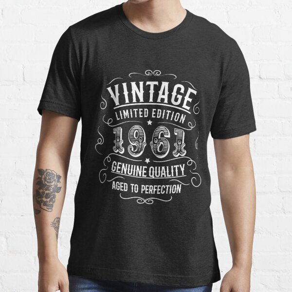 Vintage limited edition 1961 genuine quality aged to perfection Essential  T-Shirt for Sale by ip7s