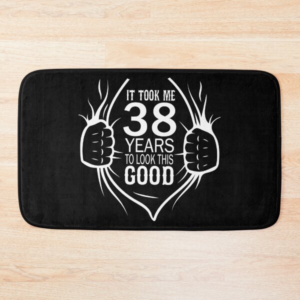 Item preview, It Took Me 38 Years To Look This Good Gift For 38th Birthday product designed and sold by Grabitees.
