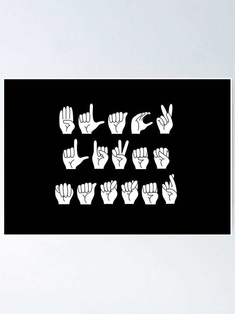 Black Lives Matter In American Sign Language Asl White Poster By Averydavage Redbubble