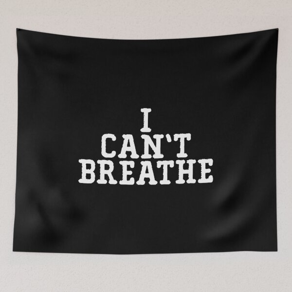 Item preview, I Can't Breathe designed and sold by DesignMonster.