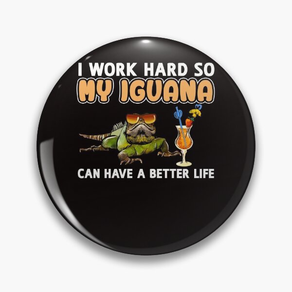 Item preview, Funny Iguana Shirt Iguana Lover Design "I work hard so my Iguana can have a better life" designed and sold by adsman68.
