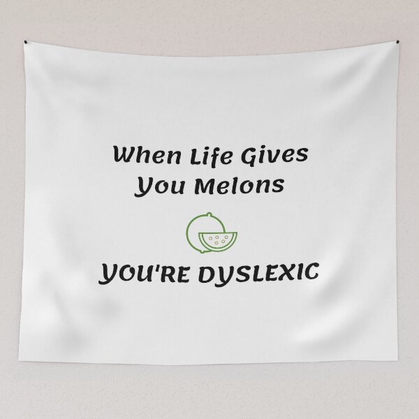 Item preview, When Life Gives You Melons You're Dyslexic designed and sold by itismimi.