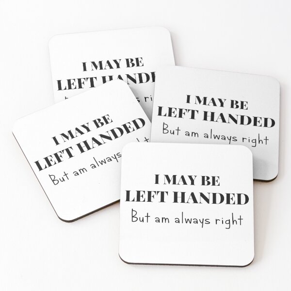 Item preview, I May Be Left Handed But Am Always Right designed and sold by itismimi.