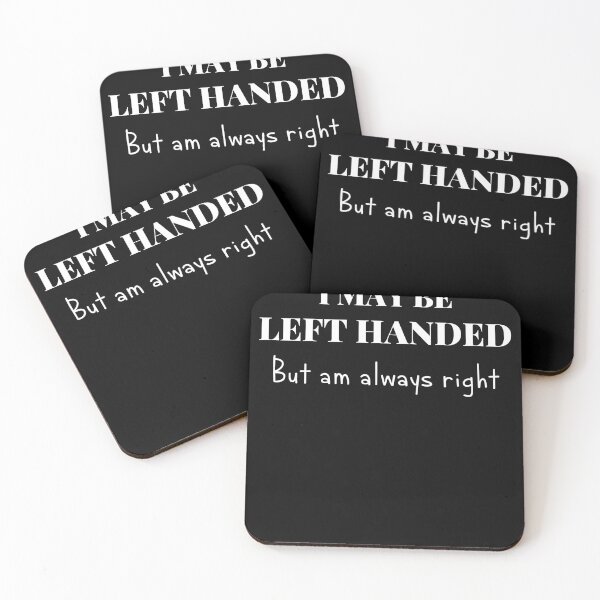 Item preview, I May Be Left Handed But Am Always Right White designed and sold by itismimi.