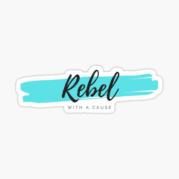 Item preview, Rebel with a Cause designed and sold by FlashThoughts.