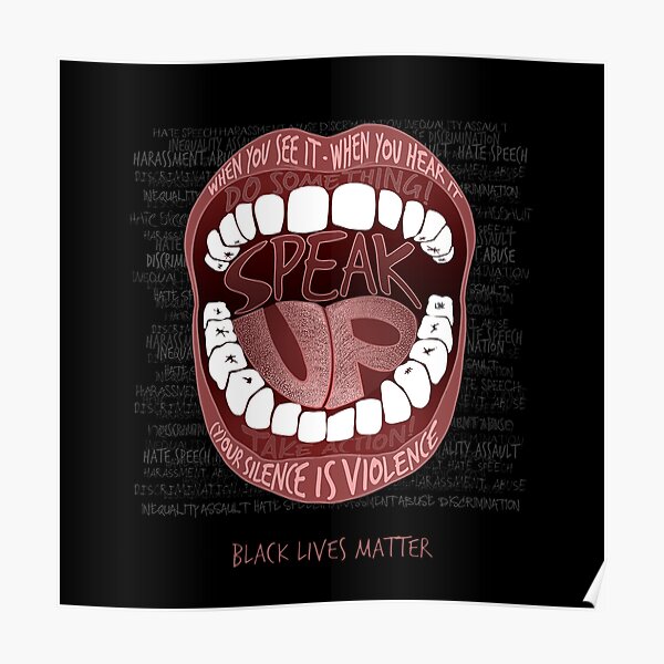 Speak Up Silence Is Violence Blm Poster By Theljnk Redbubble 