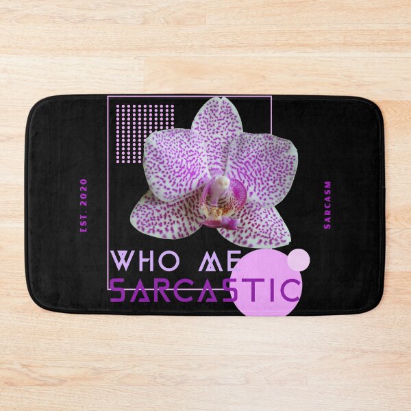 Item preview, Who Me Sarcastic Design designed and sold by Paula Helit.