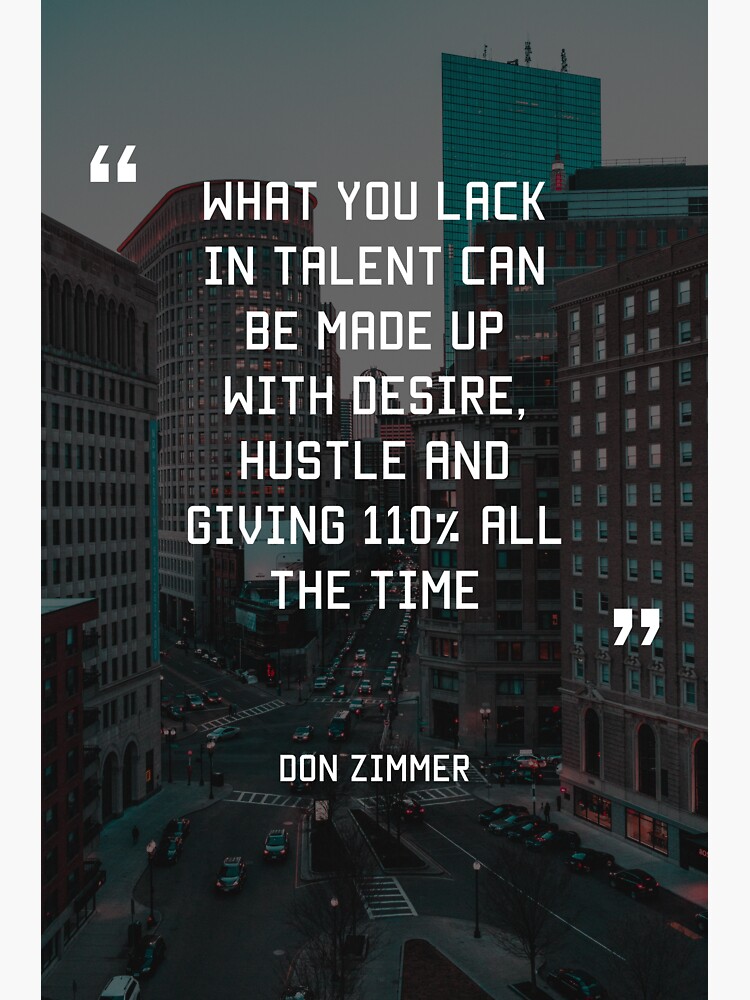 Don Zimmer - What you lack in talent can be made up with