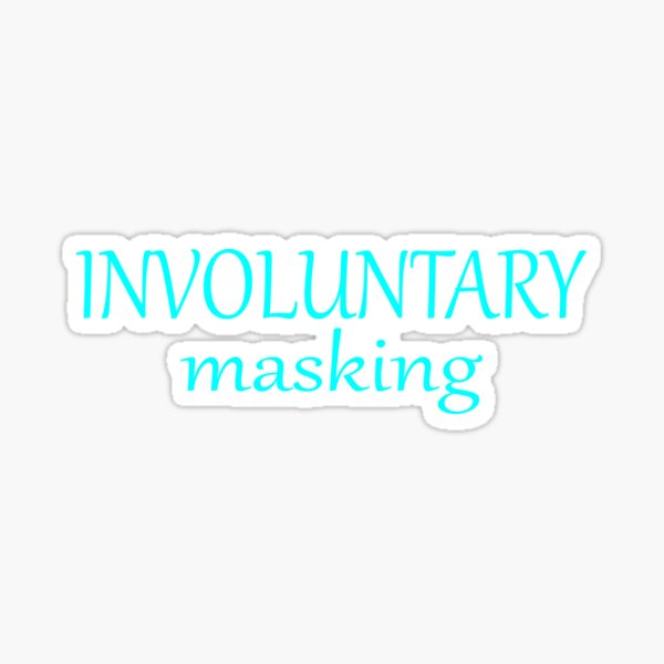 Involuntary masking (neon blue on black) Sticker