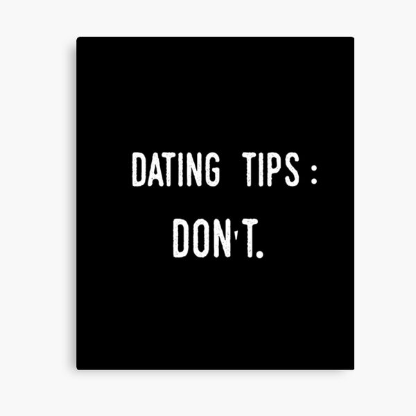 Item preview, Dating tips: don't designed and sold by GLOW BUYGLOW.