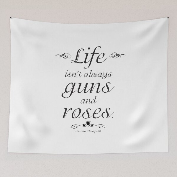 Item preview, Life Isn't Always Guns and Roses Quote in Simple Black and White designed and sold by Kristen Glanzmann.