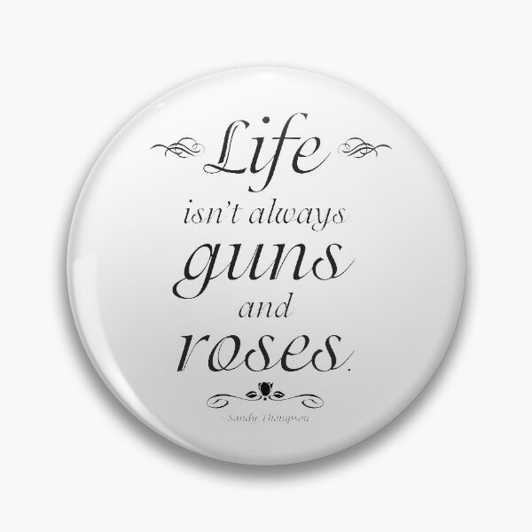 Item preview, Life Isn't Always Guns and Roses Quote in Simple Black and White designed and sold by Kristen Glanzmann.