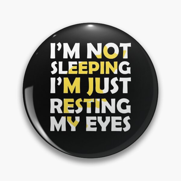 Item preview, I'm not sleeping im just resting my eyes designed and sold by lichakou.